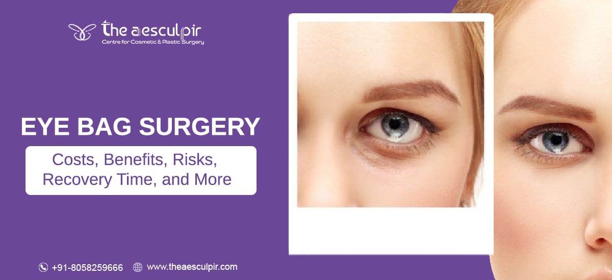 Eye Bag Surgery Cost in Delhi