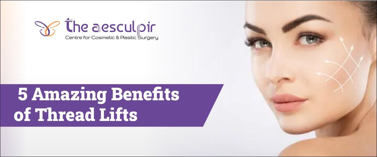 Amazing Benefits of Thread Lift