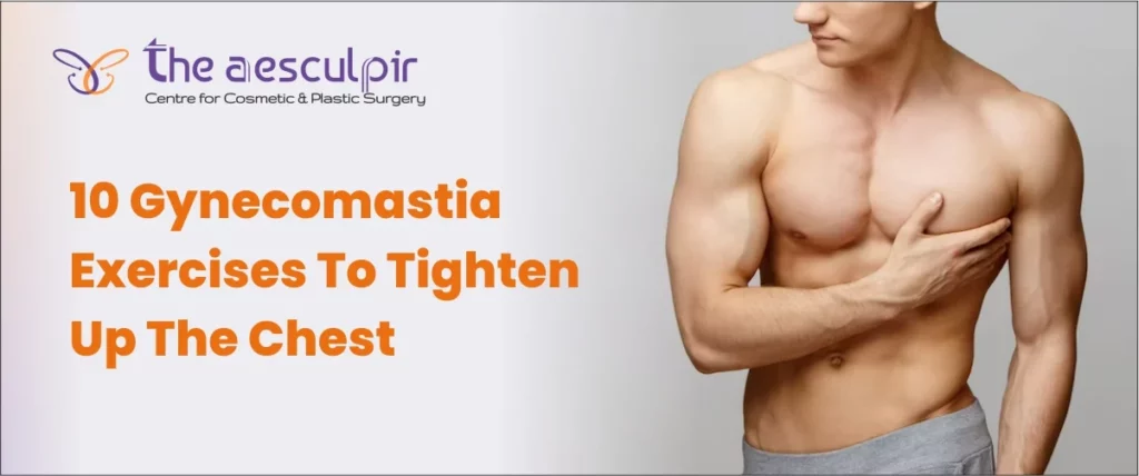 Gynecomastia Exercises to tighten up Chest