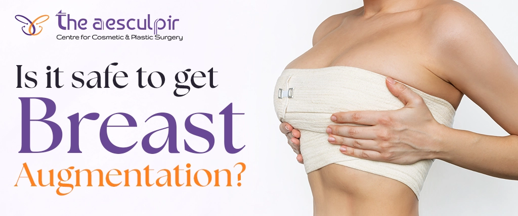 Is It Safe to Get Breast Augmentation