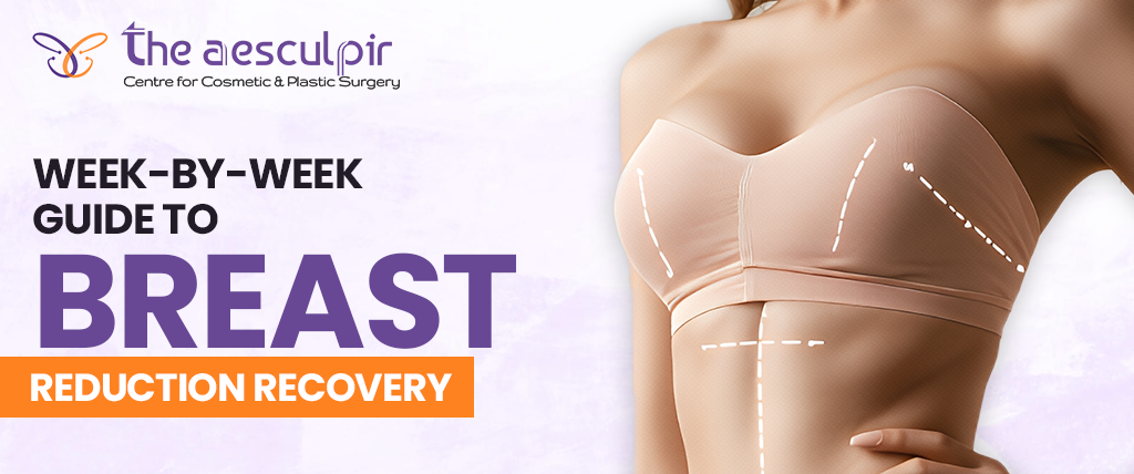 Week-by-Week Guide to Breast Reduction Recovery