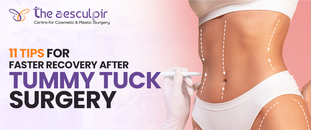 11 Tips For Faster Recovery after Tummy Tuck surgery