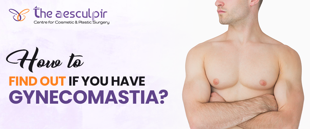 How to Find Out if You Have Gynecomastia