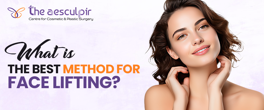 What is the Best Method for Face Lifting?